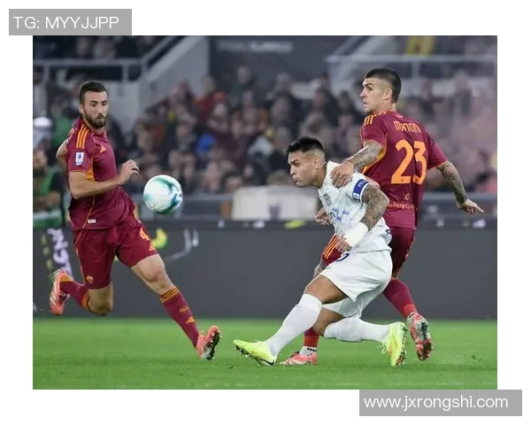 罗马王朝足球明星阵容全解析及其辉煌成就回顾